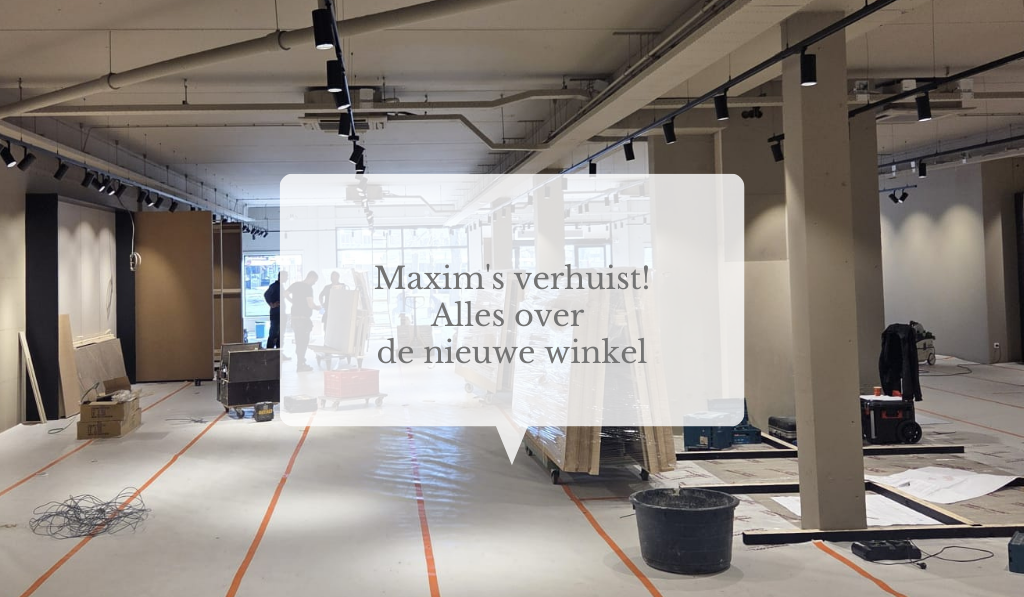 Maxim's verhuist naar een nieuwe winkel!